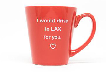 I would drive to LAX for you I would drive to LAX for you